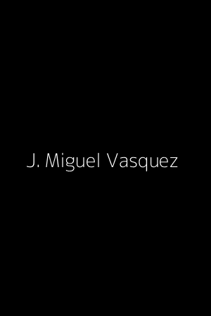 Jose Miguel Vasquez